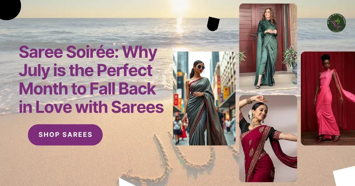 Saree Soirée: Why July is the Perfect Month to Fall Back in Love with Sarees