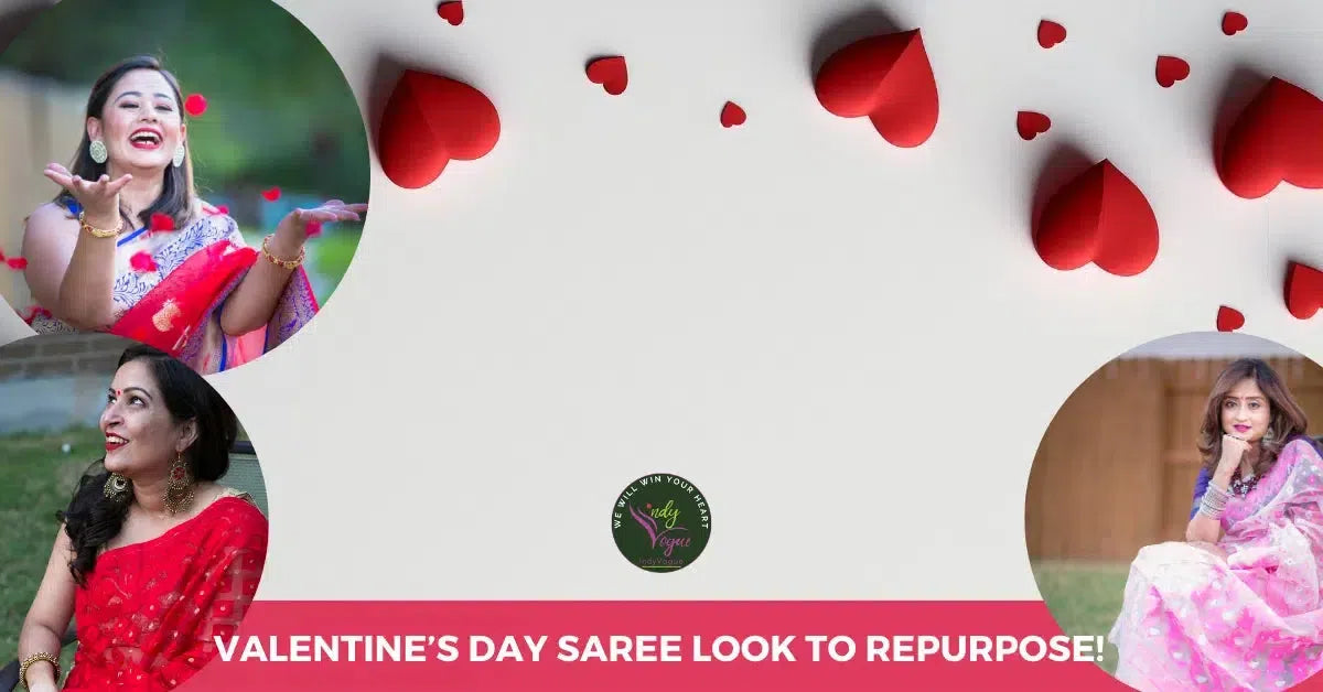 Valentine’s Day Saree Look To Repurpose Over the Whole Year!