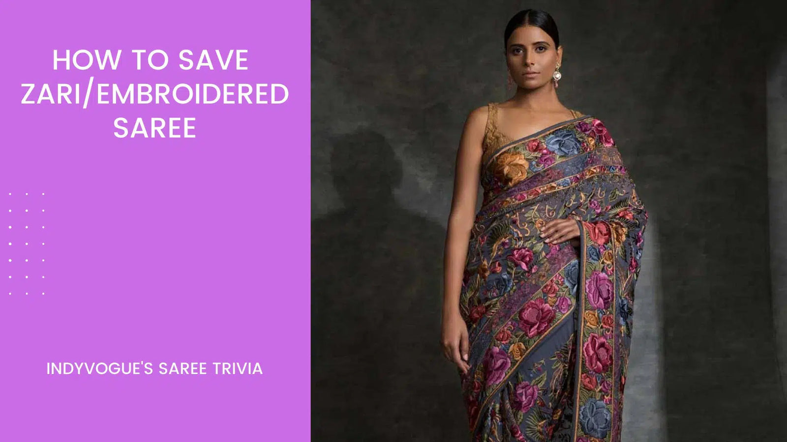 Saree Trivia : How to Store and Save Zari/Embroidered Sarees