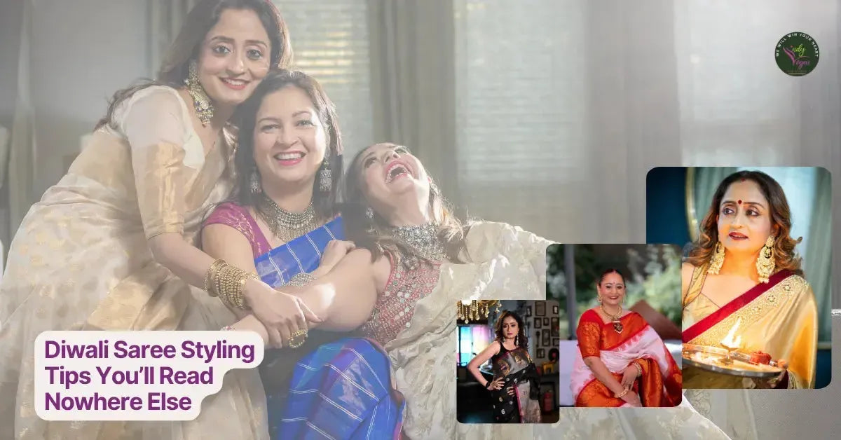 Diwali Saree Styling Tips You’ll Read Nowhere Else