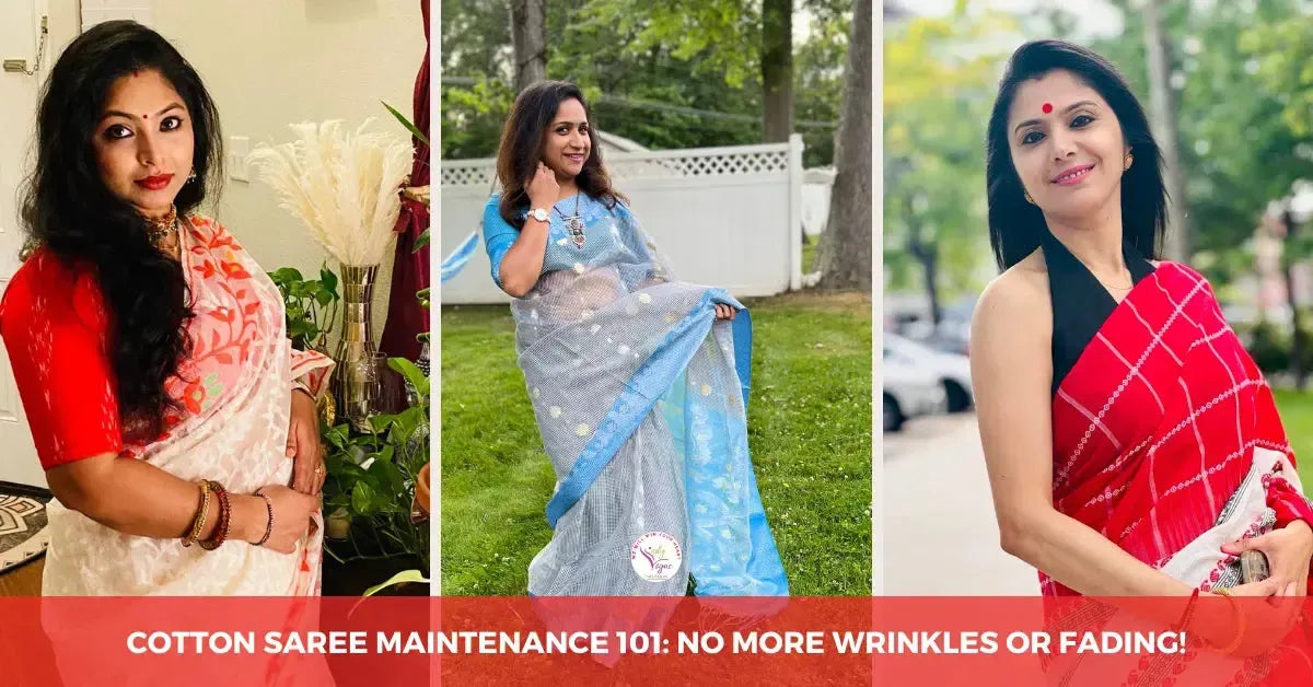 Cotton Saree Maintenance 101: No More Wrinkles or Fading!