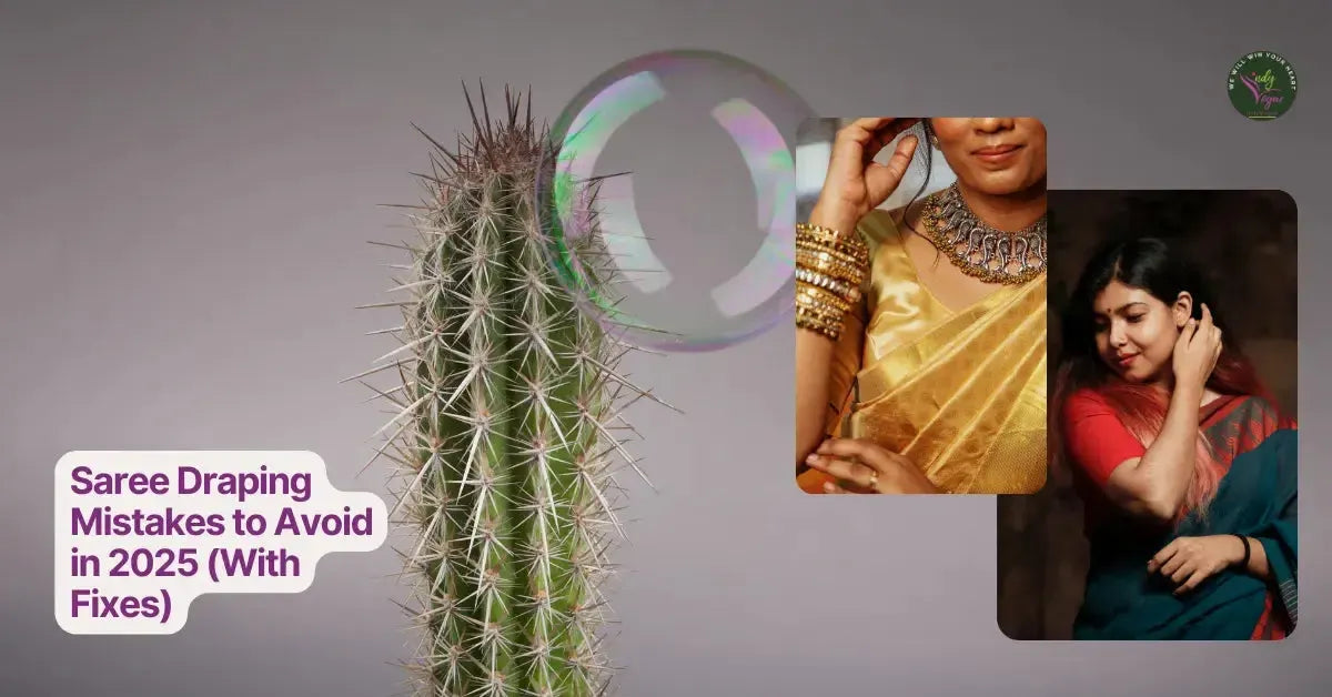 Saree Draping Mistakes to Avoid in 2025 (and How to Fix Them)