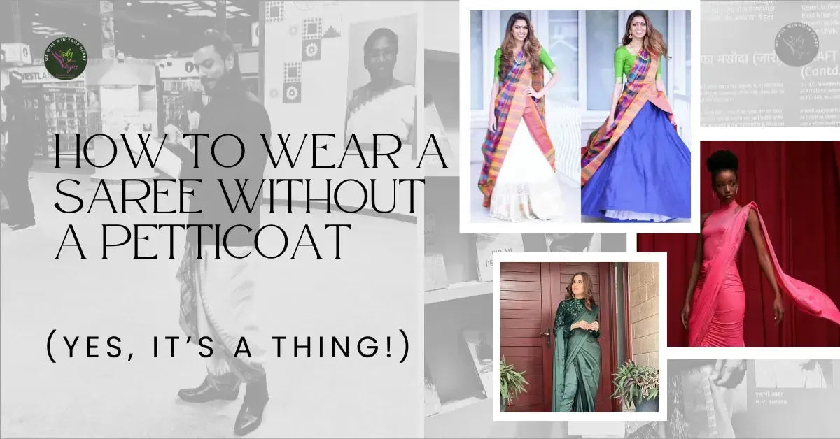 How to Wear a Saree Without a Petticoat (Yes, It’s a Thing!)