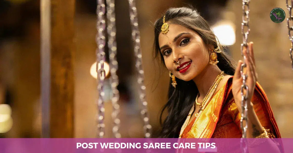 Post-Wedding Saree Care Tips: 10 Unique Ideas
